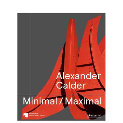 【现货】亚历山大·考尔德:* 小* 大值 Alexander Calder: Minimal Maximal 英文进口原版艺术画册画集Prestel