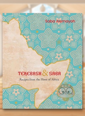 【预售】特克巴什和萨巴英文餐饮进口原版外版书精装14岁以上Tekebash and Saba Alemayoh Murdoch Books书籍图书正版