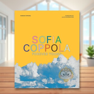 【预售】索菲亚·科波拉：永远年轻英文影视进口原版外版书精装Sofia Coppola: Forever Young Little White Lies Abrams书籍图书