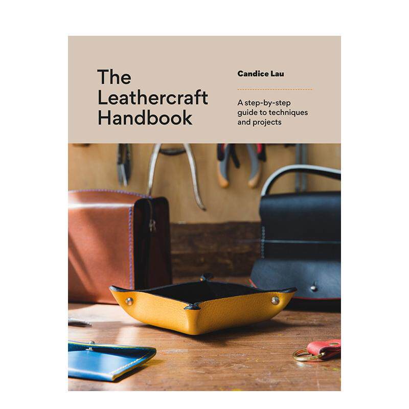 【预售】皮革工艺手册：20个零基础专属项目 The Leathercraft Handbook 原版英文手工制作