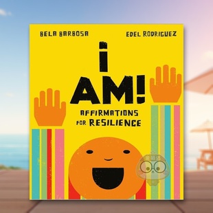 【预售】我是坚韧不拔的肯定句I Am! Affirmations for Resilience英文儿童绘本自我认知情绪管理3-6岁进口原版书Bela Barbosa P书
