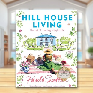【现货】山居生活Hill House Living英文生活综合Paula Sutton精装Clarkson Potter进口原版书593234464书籍图书外版正版
