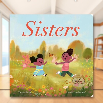 【预售】姐妹英文儿童绘本人际关系进口原版书Harriet Evans 纸板书SistersLittle Tiger Press书籍图书外版正版