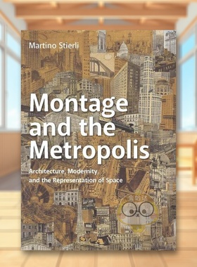 【预售】蒙太奇和大都市：建筑，现代性和空间表征 Montage and the Metropolis 原版英文建筑设计进口书籍图书外版正版