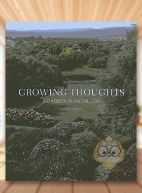 【预售】成长的思绪：安达卢西亚的花园 Growing Thoughts: A Garden in Andalusia 原版英文园林景观进口书籍图书外版正版