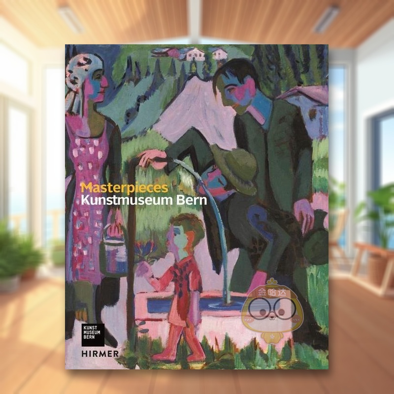 【预售】拜罗伊特艺术博物馆作品 MASTERPIECES KUNSTMUSEUM BERN 原版英文艺术画册画集进口书籍图书外版正版