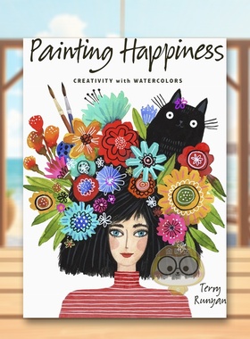【预售】描绘快乐 美国插画师Terry Runyan英文艺术技法与入门赏析进口原版外版书平装14岁以上【Painting】Painting HappinessT书