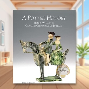 【预售】盆栽历史：亨利·威利特的英国陶瓷纪事 A Potted History ’原版英文艺术画册画集进口书籍图书外版正版