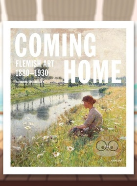 【现货】归途1880-1930弗兰德艺术概况Coming Home英文艺术总论历史理论评论Katharina Van Cauteren?Lannoo Publishers精装进口原