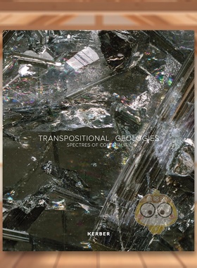【预售】转位地质学：殖民性的幽灵 Transpositional Geologies:Spectres of Coloniality 原版英文摄影作品集进口书籍图书外版正