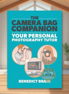 【预售】相机包伴侣摄影图解指南The Camera Bag Companion英文摄影技法Benedict BrainIlex Press平装进口原版书781579299书籍图
