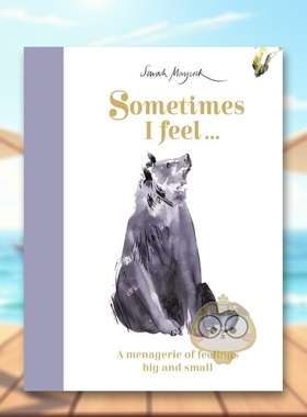 【现货】有时我感觉…大大小小的情感Sometimes I Feel... A Menagerie of Feelings Big and Small英文心灵励志平装Sarah Maycoc