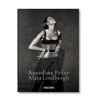 【预售】【TASCHEN】彼得·林德伯格：阿泽丁·阿拉伊 PETER LINDBERGH. AZZEDINE ALA?A 原版英文摄影作品集进口书籍图书外版正版