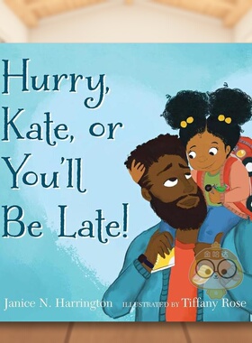 【预售】快点凯特否则你要迟到了英文儿童绘本人际关系进口原版书精装Hurry, Kate, Or You'Ll Be LateHARRINGTON  JANICE N.Hol书