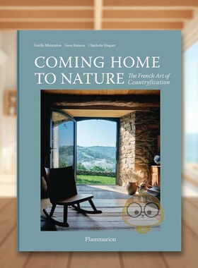 【预售】回归自然法式乡村化装饰艺术Coming Home to Nature英文室内设计空间与装饰Gesa Hansen精装Flammarion进口原版书80书籍图