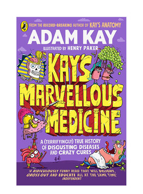 【现货】凯的神奇医学 Kay's Marvellous Medicine 英文原版人体百科青少年儿童科普读物 亚当·凯Adam Kay 平装