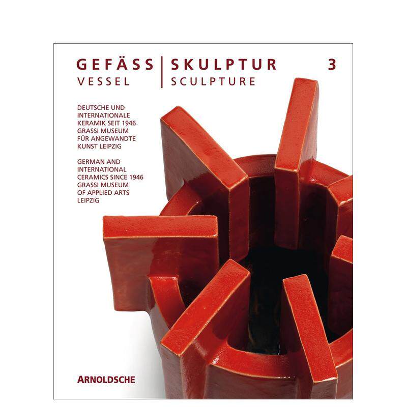【现货】Vessel/Sculpture 3容器/雕塑3:1946年以来的德国和国际陶瓷 英文进口原版艺术画册画集 Olaf Thormann Arnoldsche Art P