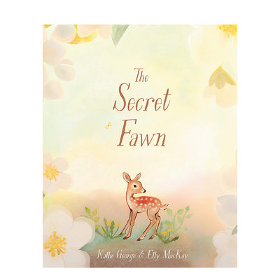 【预售】英文原版 秘而不见的小鹿 The Secret Fawn 精装艺术插画绘本 自然探索 帮助弱小孩子故事 3-6岁 儿童进口图书 善本童书