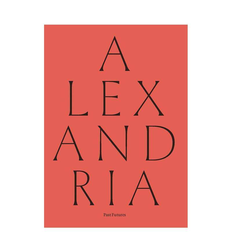 【现货】Alexandria: Past Futures，亚历山大港：过去的未来 英文原版图书籍进口正版 Rifky Sarah 艺术