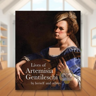 【预售】阿尔特米西娅真蒂莱斯基传她本人与他人Lives of Artemisia Gentileschi英文外国美术15至18世纪平装Pallas Athene进口原