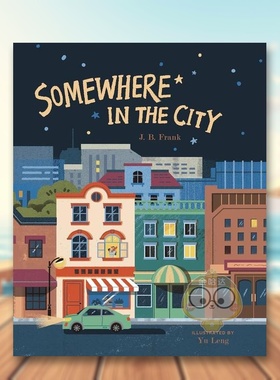 【现货】在城市的某处Somewhere in the City英文儿童绘本人际关系3-6岁精装J. B. Frank and Yu Leng进口原版书Familius6417书籍
