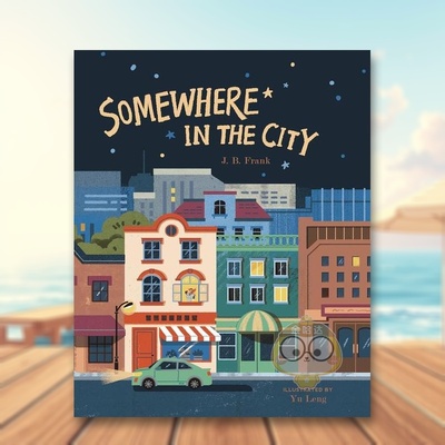 【现货】在城市的某处Somewhere in the City英文儿童绘本人际关系3-6岁精装J. B. Frank and Yu Leng进口原版书Familius6417书籍
