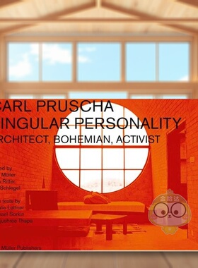【预售】卡尔·普鲁查：个性：建筑师，波西米亚风格，激进主义者 Carl Pruscha: Singular Personality 原版英文建筑设计进口书籍