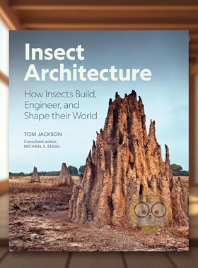 【预售】昆虫建筑学：昆虫如何建造、设计并塑造它们的世界 Insect Architecture 原版英文社会科学进口书籍图书外版正版