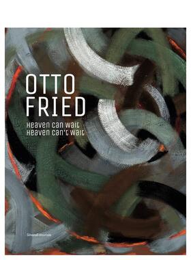 【预售】奥托?弗里德：天堂可待 / 天堂不可待 Otto Fried : Heaven Can Wait / Heaven Can't Wait 原版英文艺术画册画集进口书籍