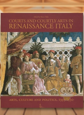 【预售】文艺复兴时期意大利的法院和 Courts and Courtly Arts in Renaissance Italy原版英文艺术画册画集进口书籍图书外版正版