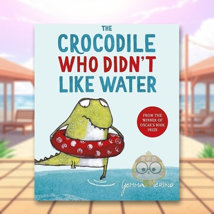 Like 不喜欢水 书平装 外版 6周岁The WaterGemma Didn 鳄鱼英文儿童绘本虚构类进口原版 Who Crocodile Mac MerinoPan 现货
