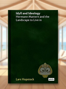 【预售】田园诗与思想体系：赫尔曼·马特恩与居住景观英文建筑设计园林景观精装进口原版外版书籍Idyll and Ideology: Hermann M