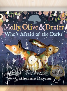 【预售】莫莉、奥利弗和德克斯特：谁怕黑？（平装） Molly， Olive and Dexter: Who's Afraid of the Dark? 原版英文儿童绘本进