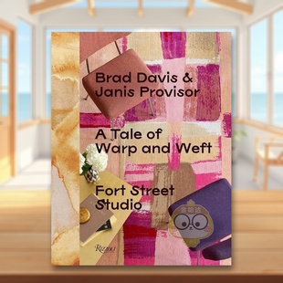 【现货】A Tale of Warp and Weft :Fort Street Studio,经纬编织的故事:福特街工作室英文艺术家 艺术工作室 原版图书外版进进口