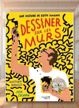 【现货】在墙上绘画凯斯哈林的故事法文儿童绘本进口原版书精装3-6周岁Dessiner sur les murs Matthew Burgess Versant Sud书籍图