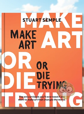 【预售】不艺术毋宁死Make Art or Die Trying英文艺术总论历史理论评论Stuart SempleROCKPORT精装进口原版书760387030书籍图书外