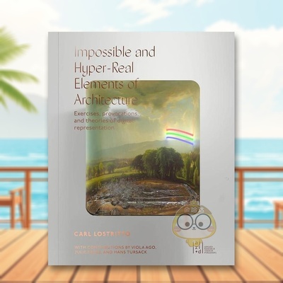 【预售】建筑的不可能与超现实元素数字表现的练习激发与理论Impossible and Hyper-Real Elements of Architecture英文建筑设计C