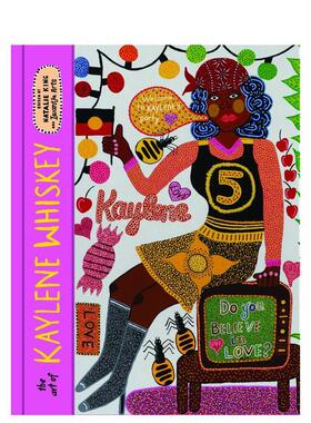 【预售】凯琳·威士忌的艺术 The Art of Kaylene Whiskey 原版英文艺术画册画集进口书籍图书外版正版