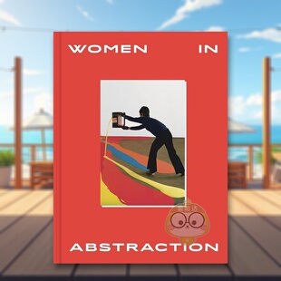 【现货】【T&H】女性抽象艺术家英文艺术外国美术当代进口原版书精装14岁以上Women in Abstraction Christine Macel书籍图书外版