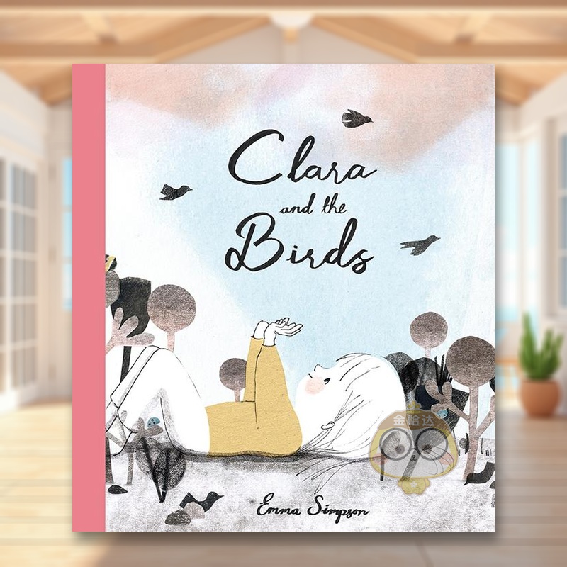 【现货】克拉拉与鸟群Clara and The Birds英文儿童绘本自我认知情绪管理3-6岁精装Emma Simpson进口原版书Milky Way Picture Boo