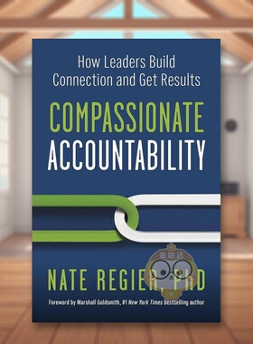 【预售】富有同情心的责任Compassionate Accountability英文商业行销平装进口原版书Regier  Nate Phd Berrett-Koehler书籍图书外