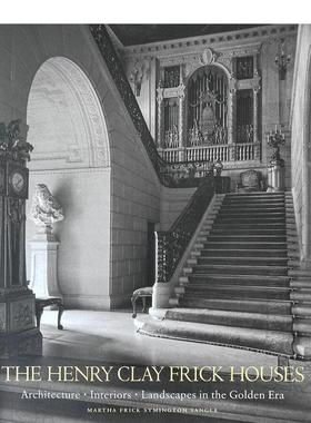 【预售】亨利·克莱·弗里克宅邸：黄金时代的建筑、内饰和景观 The Henry Clay Frick Houses 原版英文建筑设计