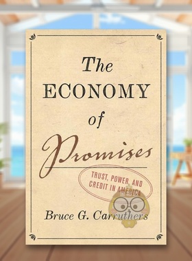 【预售】承诺经济美国的信任权力和信贷英文社会科学进口原版外版书精装14岁以上The Economy of Promises Trust, Power, and Cr书