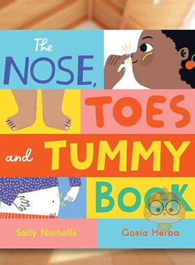 【预售】鼻子脚趾和肚子书英文儿童绘本身体认知启蒙进口原版书The Nose Toes and Tummy Book平装3岁-6岁Sally Nicholls Anderse