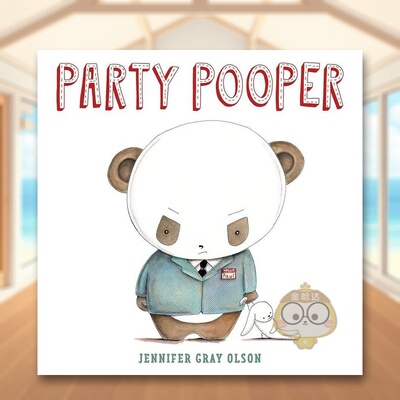 【预售】派对扫兴者英文儿童绘本自我认知情绪管理进口原版书Party Pooper精装6岁-9岁Jennifer Gray Olson Roaring Brook书籍图书