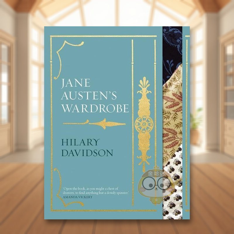 【现货】简·奥斯汀的衣橱英文时尚风格与历史Jane Austen's Wardrobe精装Hilary Davidson进口原版书籍Yale University Press图书