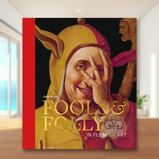 Folly 预售 Fools SilverCannibal 外版 ArtLarry 愚人愚道：弗拉芒美术英文外国美术古代中世纪进口原版 书 书精装 Flemish
