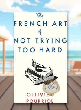【现货】不努力的法国派英文社会科学进口原版外版书简装14岁以上The French Art of Not Trying Too Hard Helen StevensonProfil