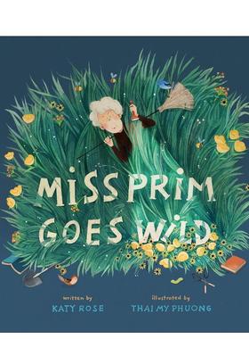 【预售】狂野的普里姆小姐 Miss Prim Goes Wild 英文原版儿童绘本3-6岁故事图画书进口英语启蒙读物书籍 Katy Rose