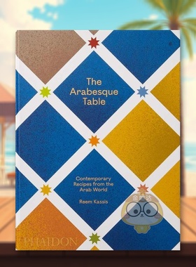 【预售】阿拉伯式餐桌:来自阿拉伯的当代菜谱英文餐饮进口原版外版书精装The Arabesque Table: Contemporary Recipes from the A